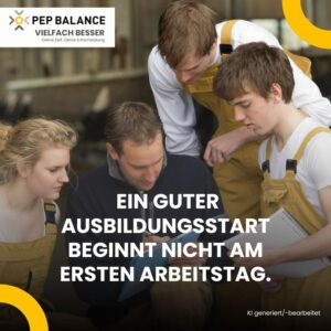 Vier Auszubildende und ein Betreuer in Arbeitskleidung besprechen gemeinsam Unterlagen; darüber steht der Hinweis: „Ein guter Ausbildungsstart beginnt nicht am ersten Arbeitstag.“ PEP BALANCE unterstützt Unternehmen mit digitaler Personaleinsatzplanung, transparenter Schichtplanung und planungssicherem Workforce Management für einen gelungenen Ausbildungsstart.