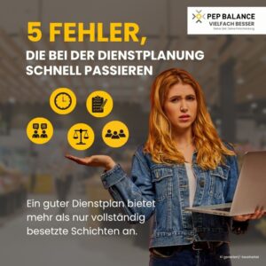 Fehler Dienstplanung Eine besorgte Mitarbeiterin hält einen Laptop unter der Überschrift „5 Fehler, die bei der Dienstplanung schnell passieren“, ergänzt durch Symbole für Zeit, Aufgaben, Kommunikation, Fairness und Personal. PEP BALANCE unterstützt die digitale Dienstplanung und Personaleinsatzplanung im Einzelhandel mit fairer, bedarfsgerechter Mitarbeiterplanung.